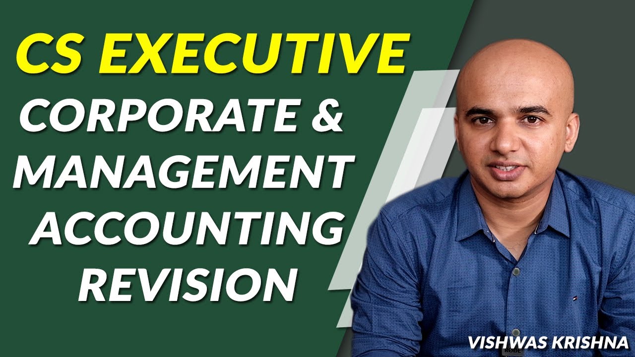 CS Executive : Corporate Management & Accounting Revision
