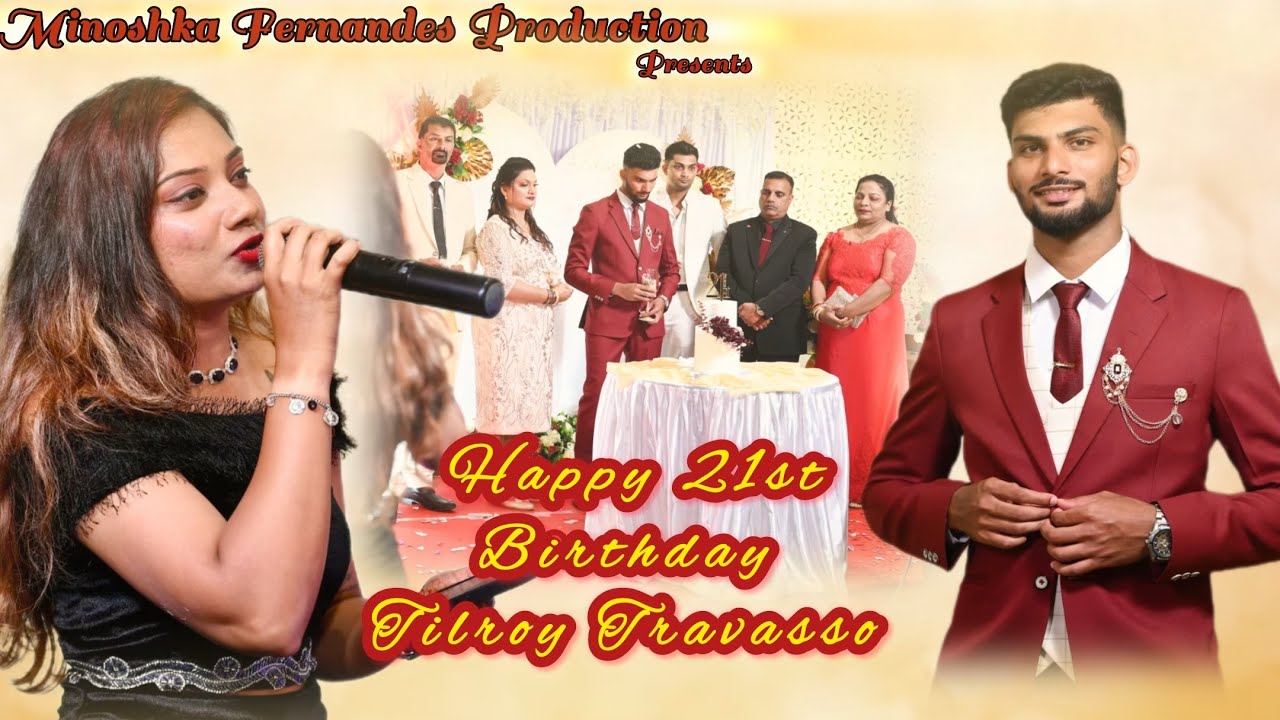 HAPPY 21ST BIRTHDAY TILROY TRAVASSO I Toast Song l By Minoshka Fernandes