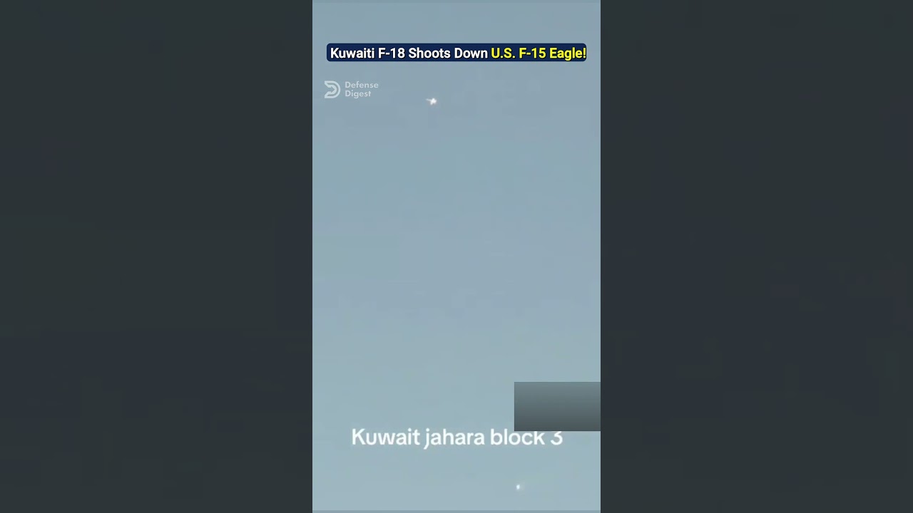 Kuwaiti F-18 Shoots Down U.S. F-15E by Mistake!