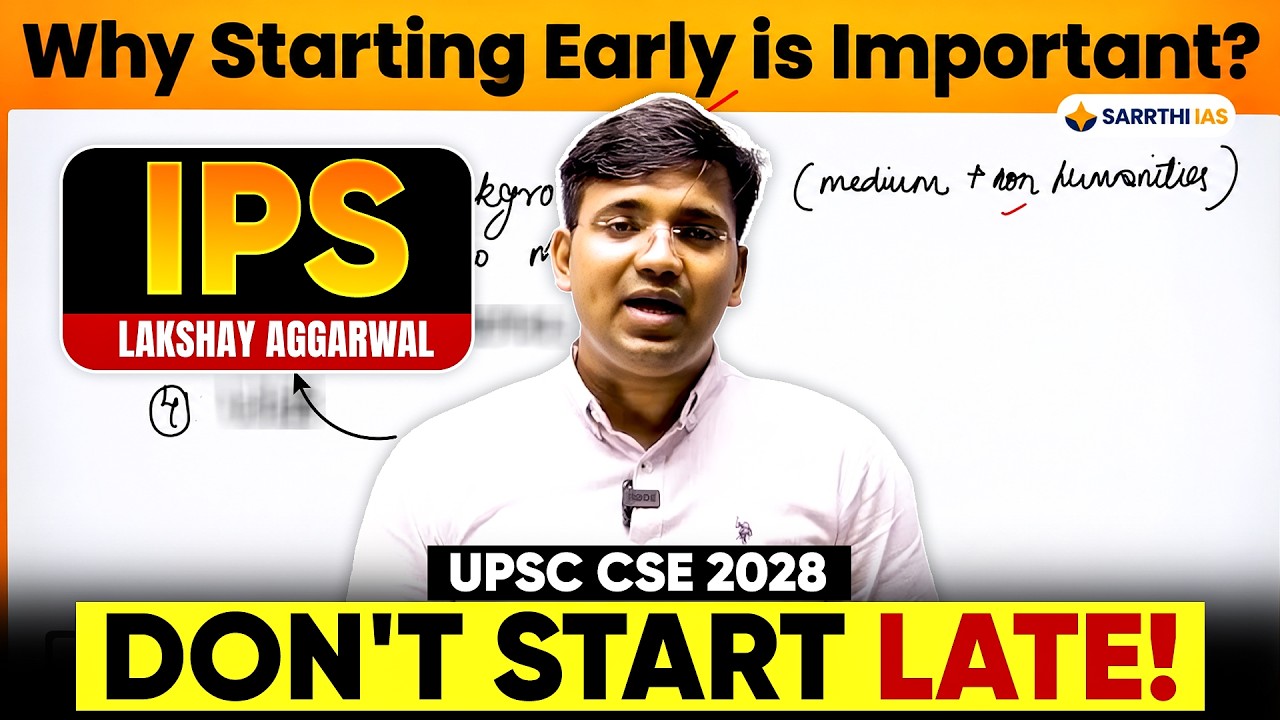 Why You Should Start UPSC Preparation Early? UPSC 2028 Aspirants Must Watch | Sarrthi IAS