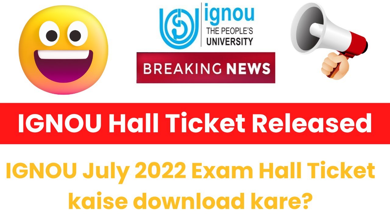 IGNOU July 2022 Term End Exam HALL TICKET & ADMIT CARD  RELEASED | How To Download #hallticket