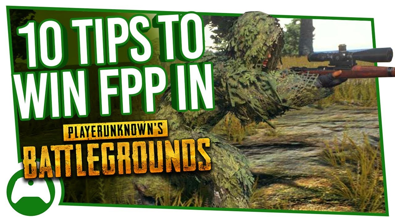 10 Killer Tips To Win FPP Mode In PlayerUnknown's Battlegrounds