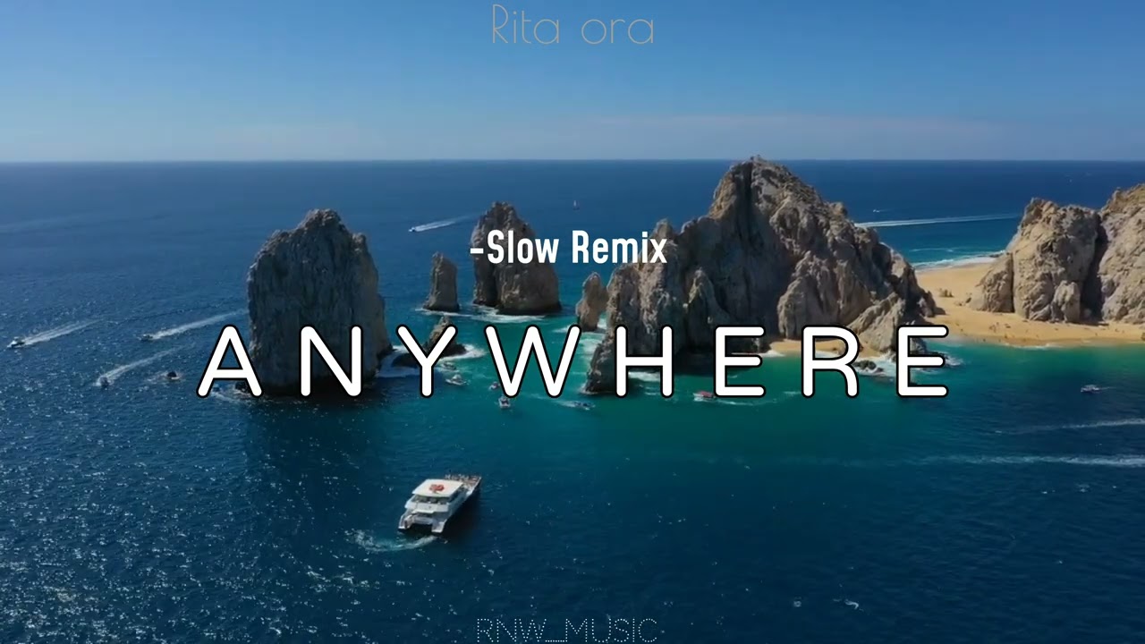 ANYWHERE - Rita ora||SLOW REMIX (RNW_Music - Remix) 2024 🎧 🎶