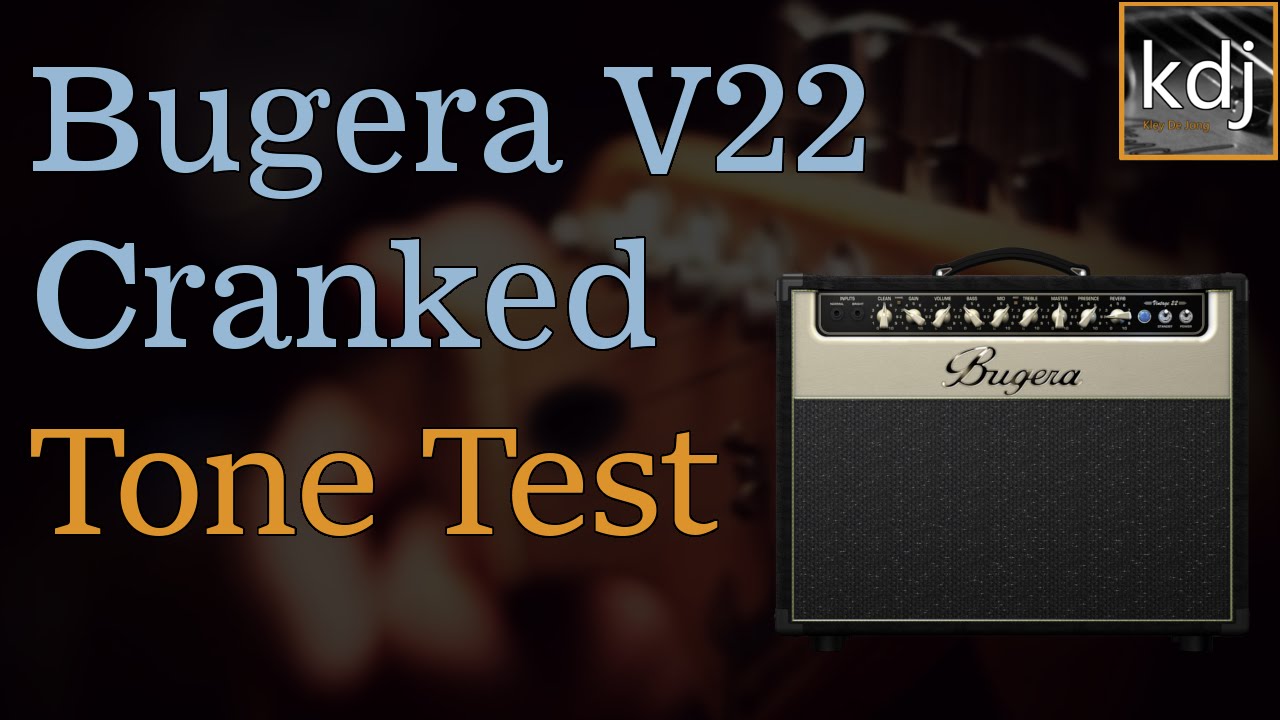 Bugera V22 Cranked - Tone Test