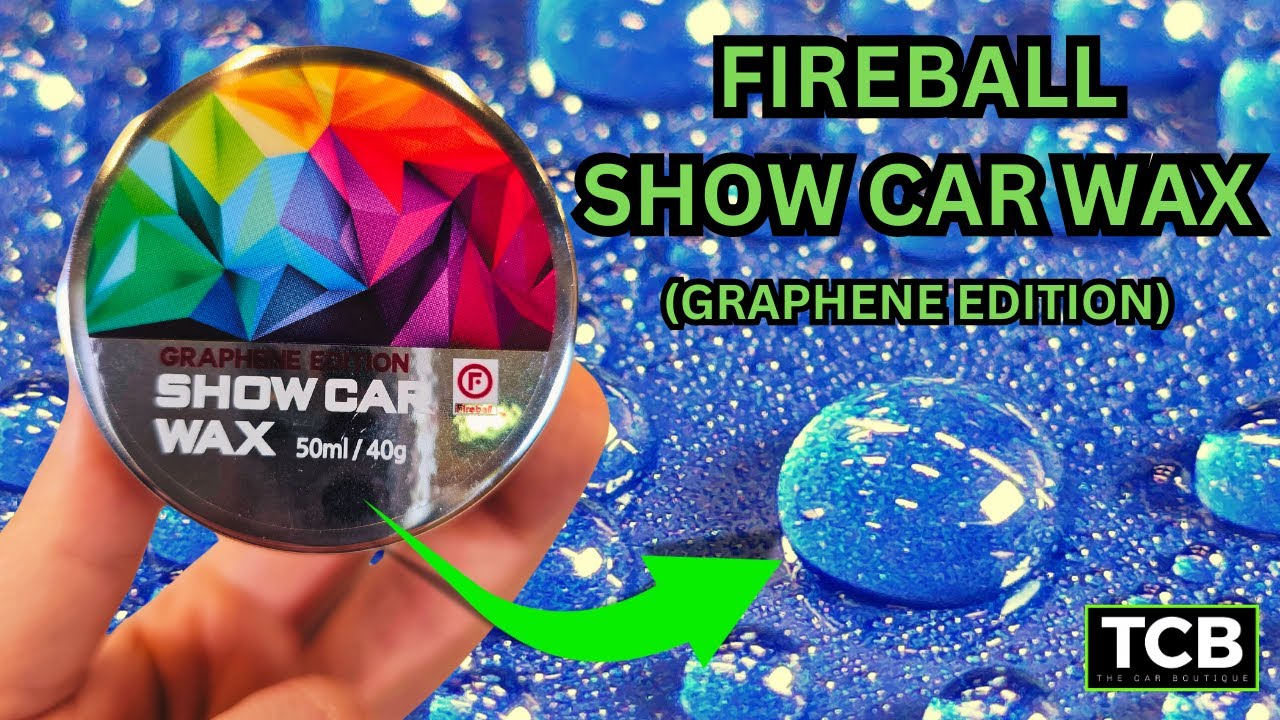 FIREBALL GRAPHENE SHOW WAX - Car Wax Review