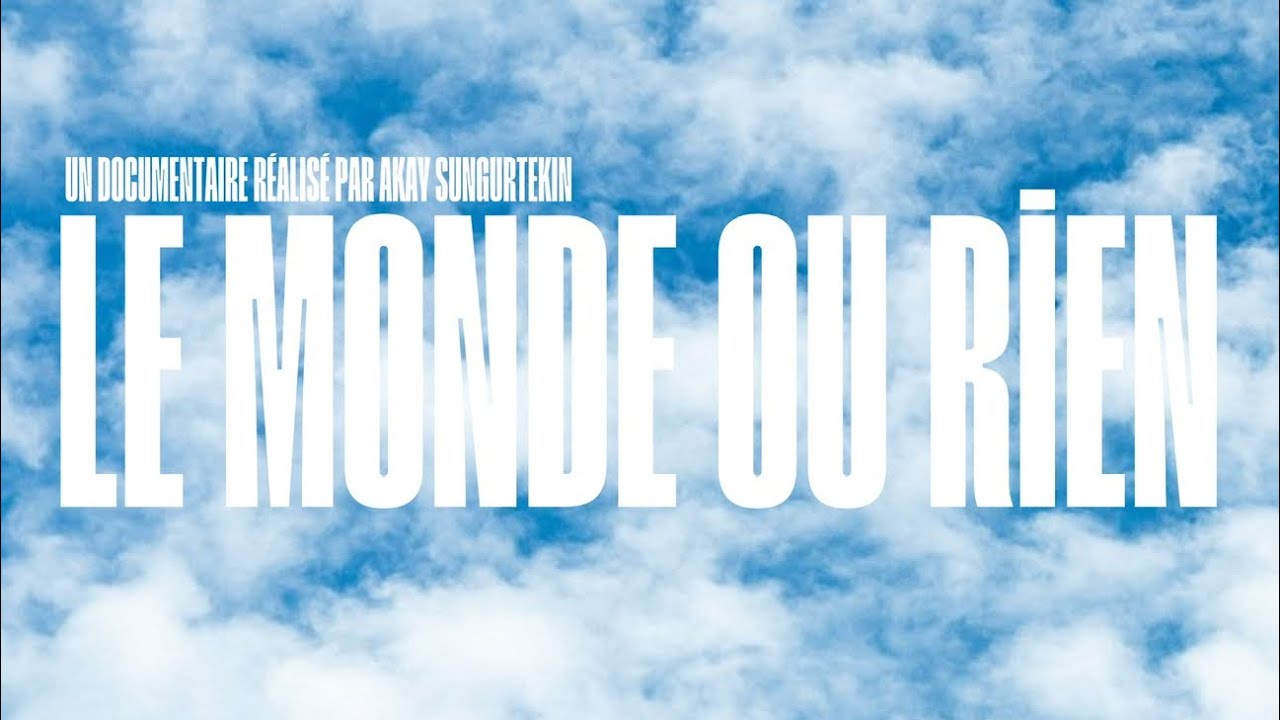 Le monde ou rien, Le documentaire.