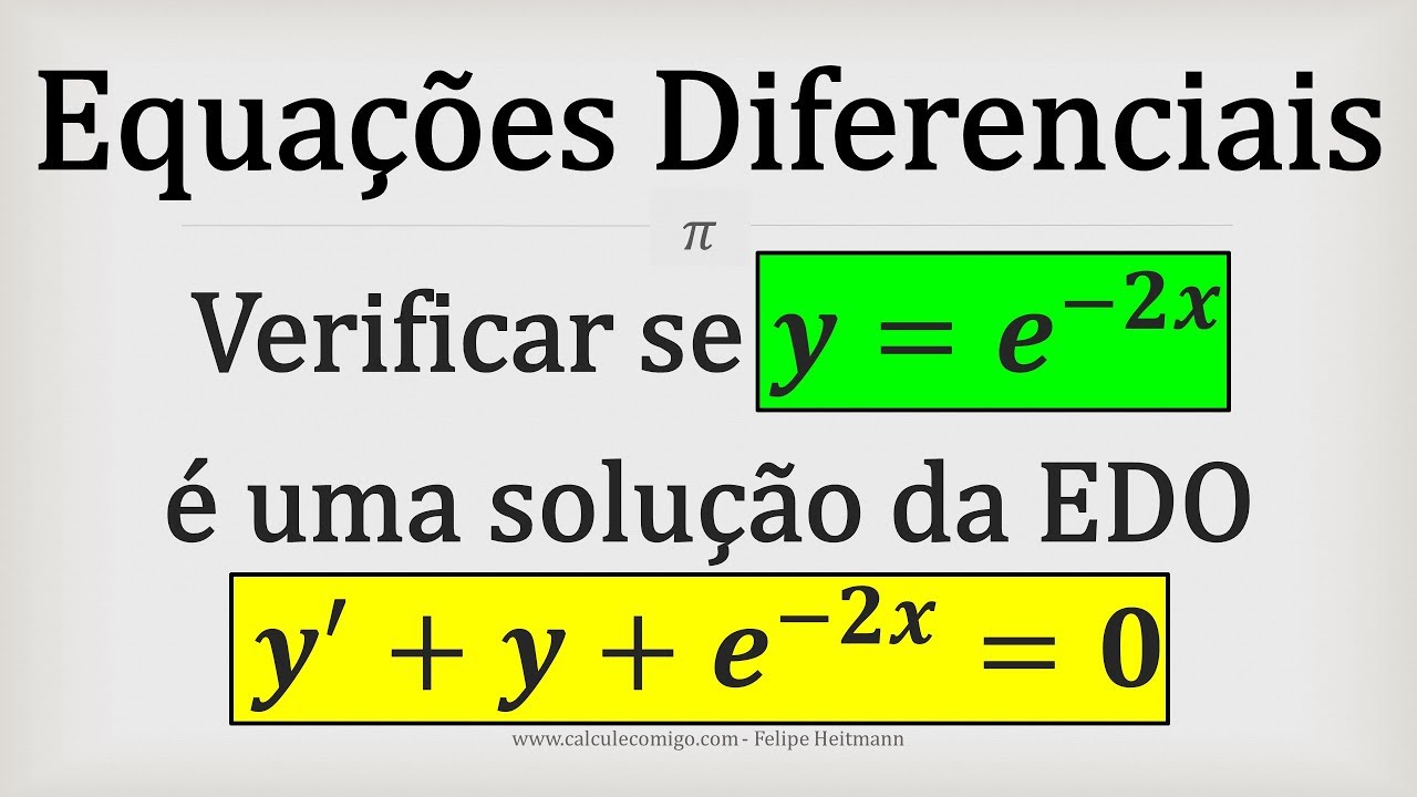 EQUAÇÕES DIFERENCIAIS: Verificar se y=e^(-2x) é solução da EDO y'+y+e^(-2x) passo-a-passo.
