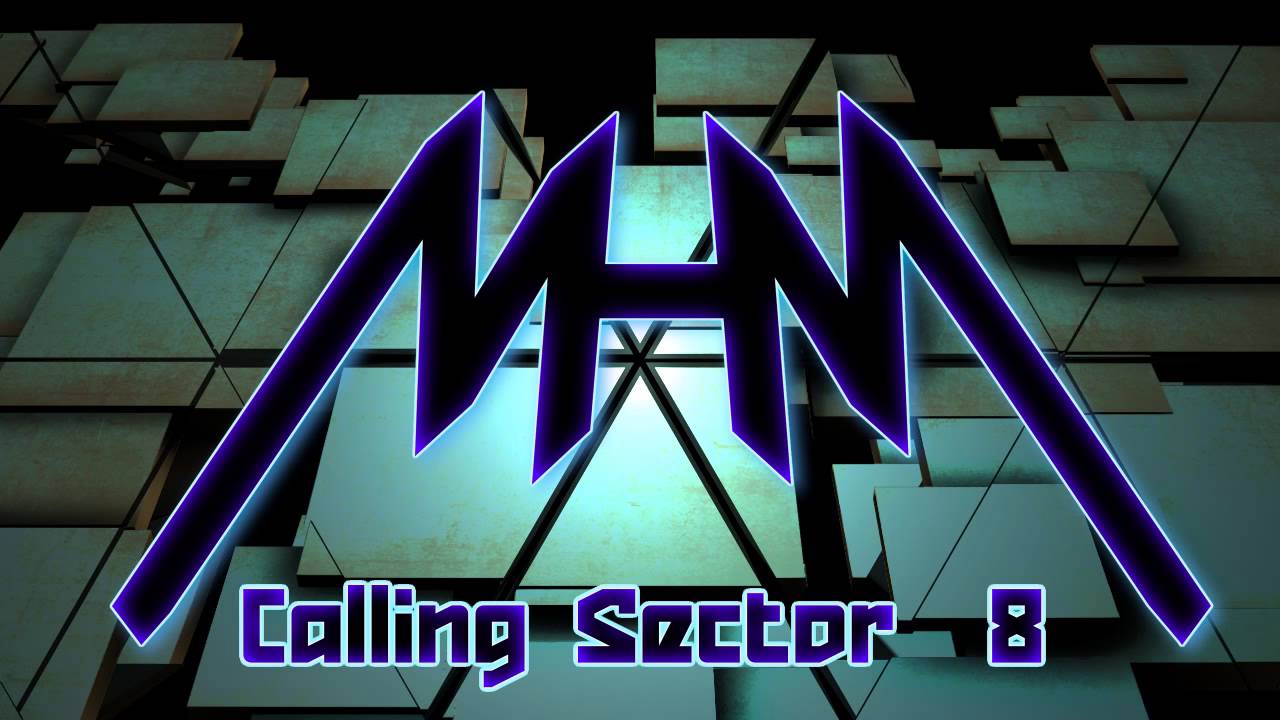 MHM - Calling Sector 8