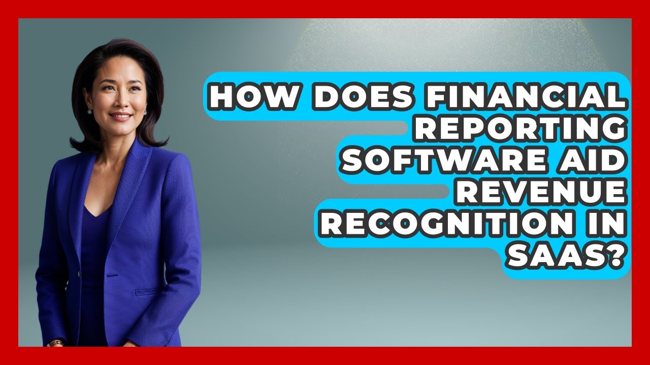 How Does Financial Reporting Software Aid Revenue Recognition in SaaS? | All About SaaS Finance News