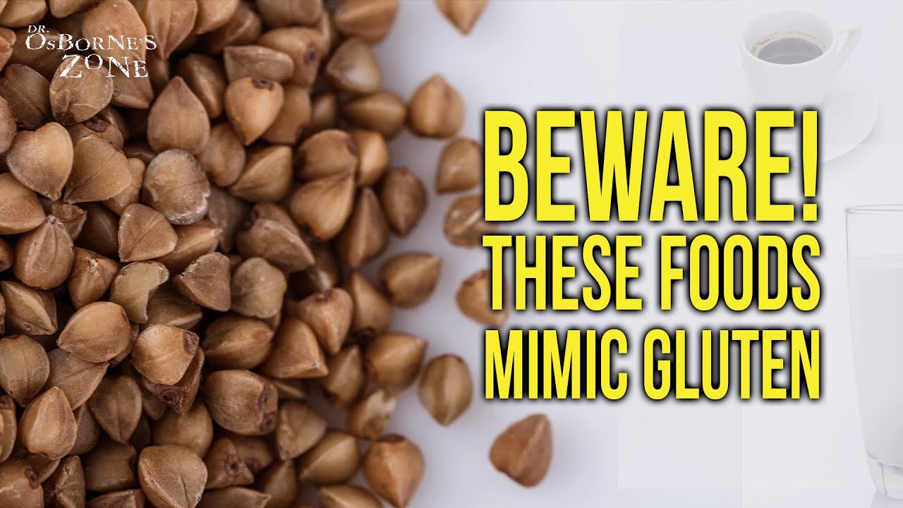 Beware! These Foods Mimic Gluten! - Dr. Osborne's Zone
