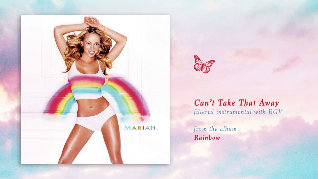 Mariah Carey - Can't Take That Away (Rainbow) (Filtered Instrumental with BGV)