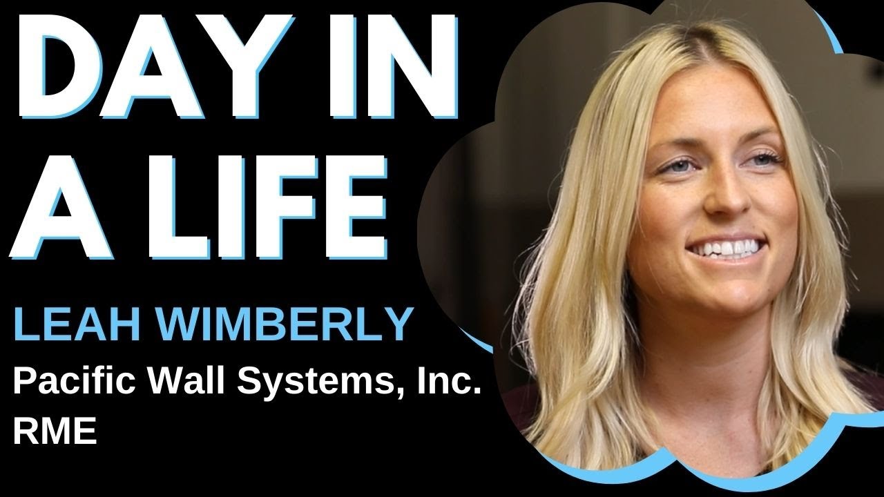 Day in a Life - RME (Leah Wimberly, Pacific Wall Systems, Inc.)