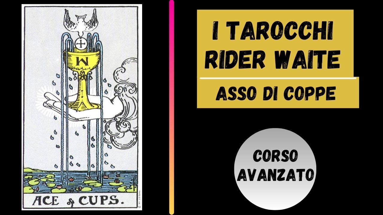 TAROCCHI RIDER WAITE  - ASSO DI COPPE CORSO AVANZATO