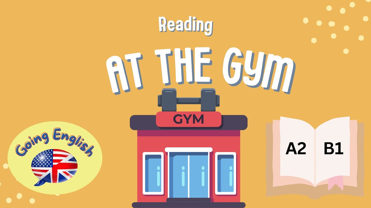 (A2 -B1)  At the Gym 📖 Reading Comprehension