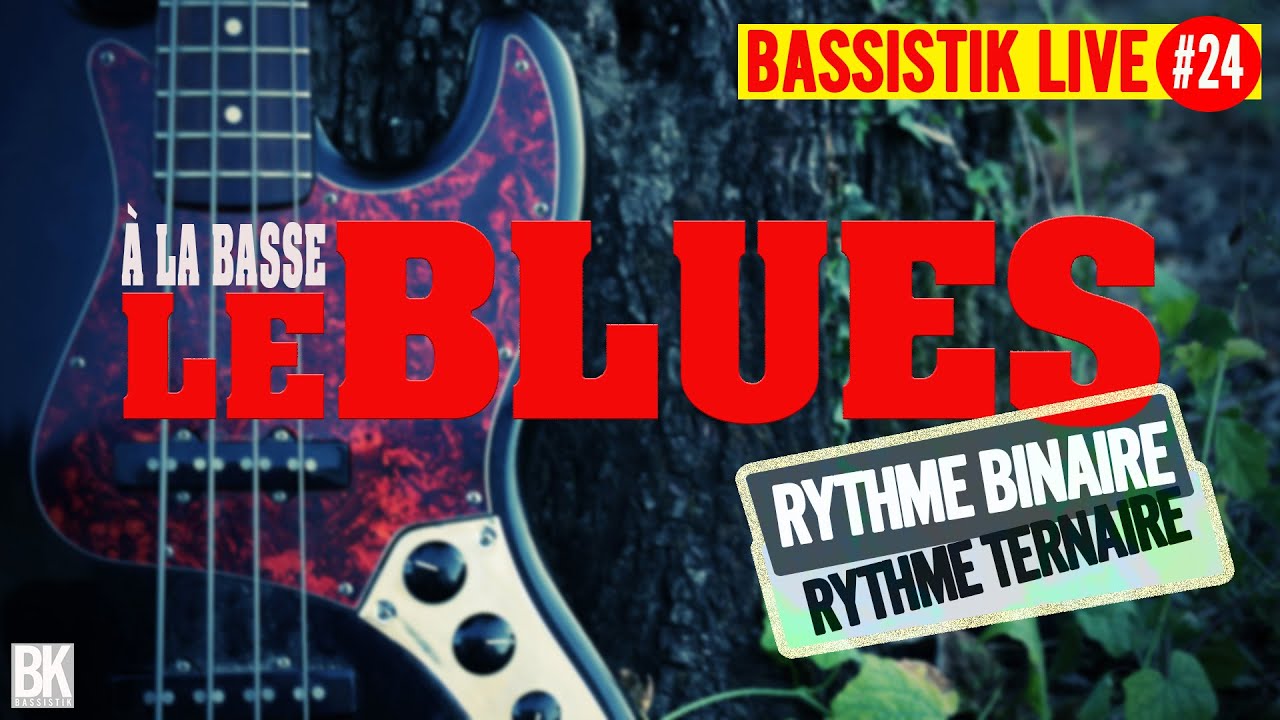 Bassistik Live - Le blues à la basse, rythme binaire / rythme ternaire