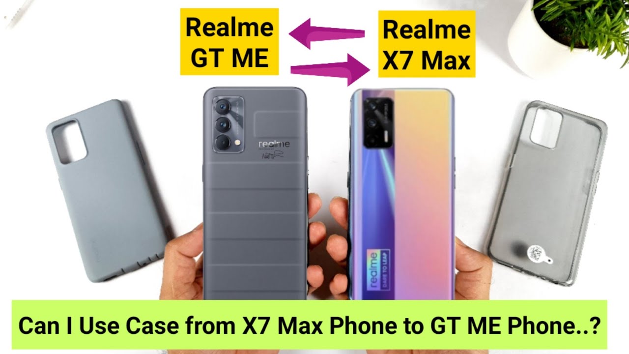 Realme X7 Max vs GT ME cases fit each other phones or not 2 Changes in physical dimensions 😲😱🔥🤷‍♂️
