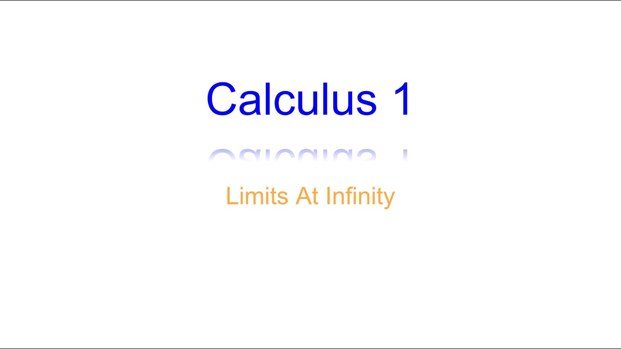 Calculus 1 Limits At Infinity