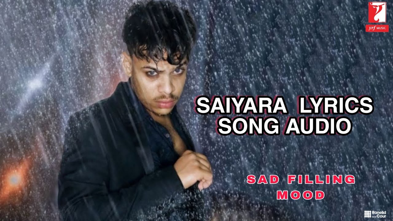 SAIYARA [ LYRICS SONG ] FOR AUDIO MP3  sad mood song