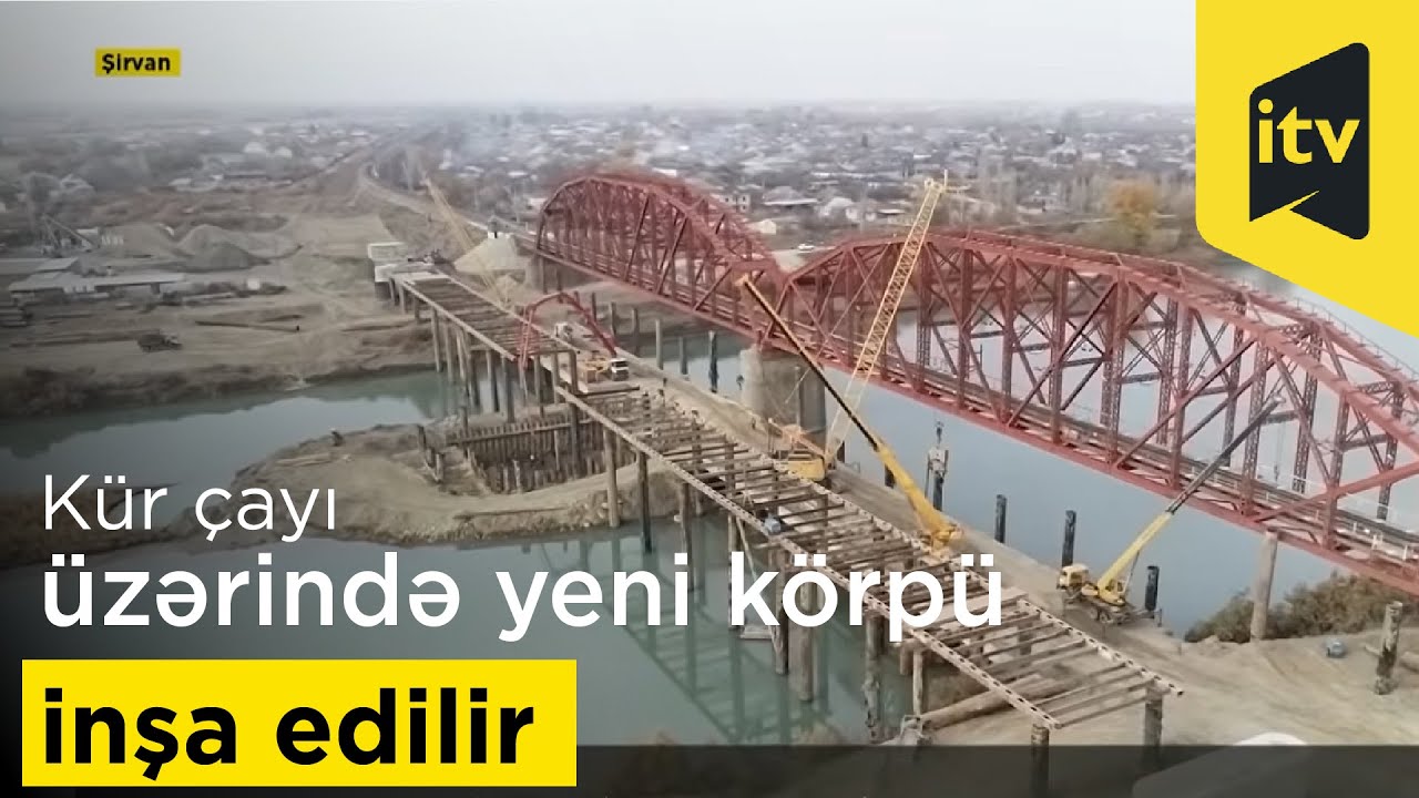 Kür çayı üzərində yeni körpü inşa edilir