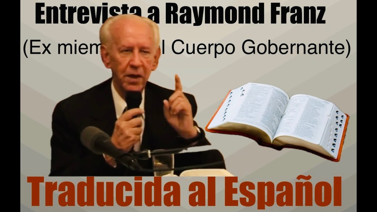 Entrevista a Raymond Franz (Ex miembro del Cuerpo Gobernante) Por primera vez traducida al Español