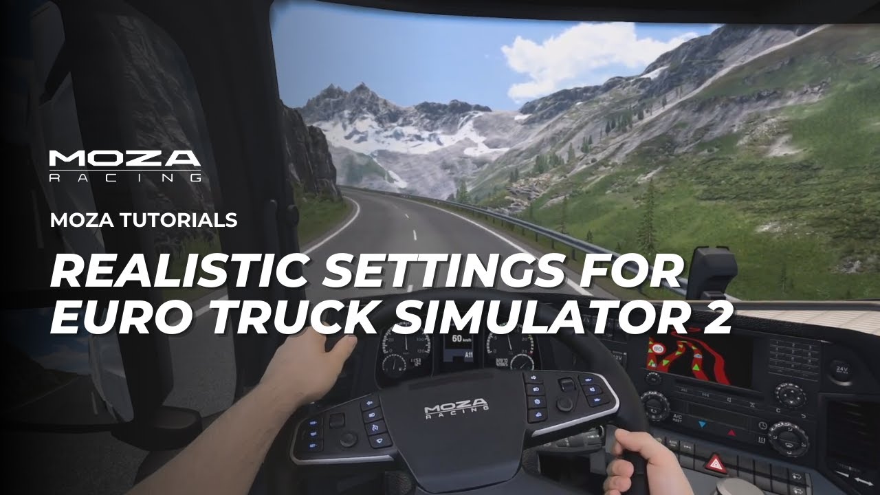 Настройте базу MOZA и руль TSW для реалистичности в ETS2 | Обучающие материалы по гонкам MOZA