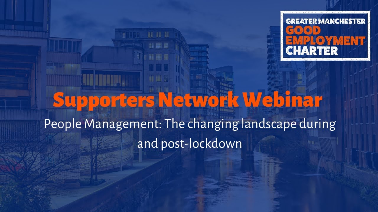 People Management:&nbsp;The changing landscape during and post-lockdown | GM Good Employment Charter