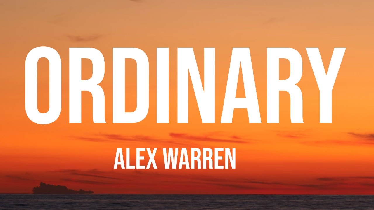 Alex Warren - Ordinary (Lyrics)