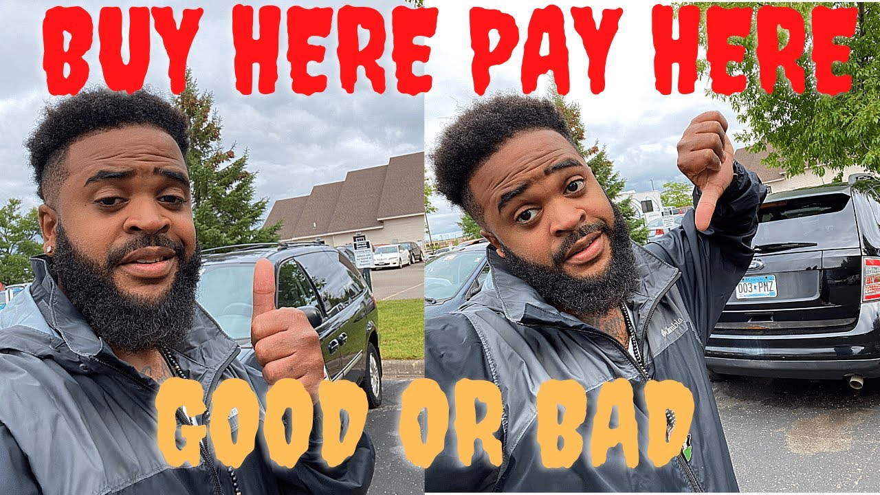 BUY HERE PAY HERE THE GOOD THE BAD AND THE UGLY | PROS VS CONS BUY HERE PAY HERE | IS IT WORTH IT?