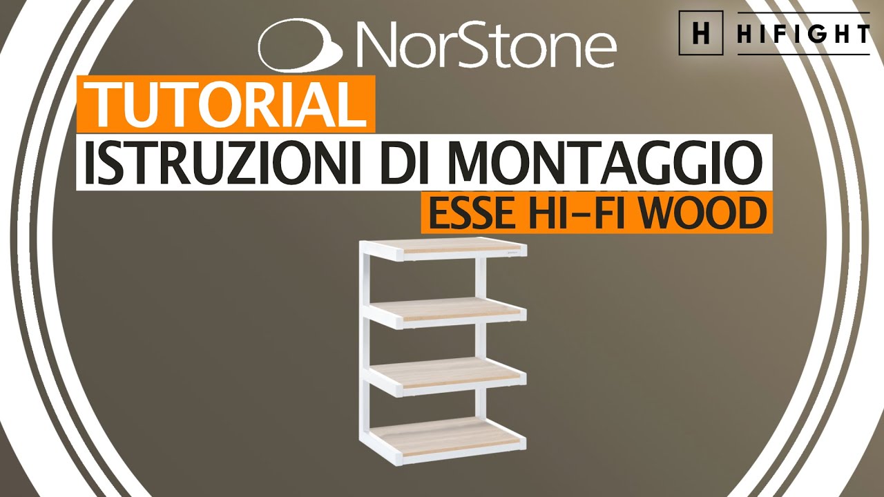Norstone Esse HiFi Wood - Tutorial montaggio mobile Hi-Fi