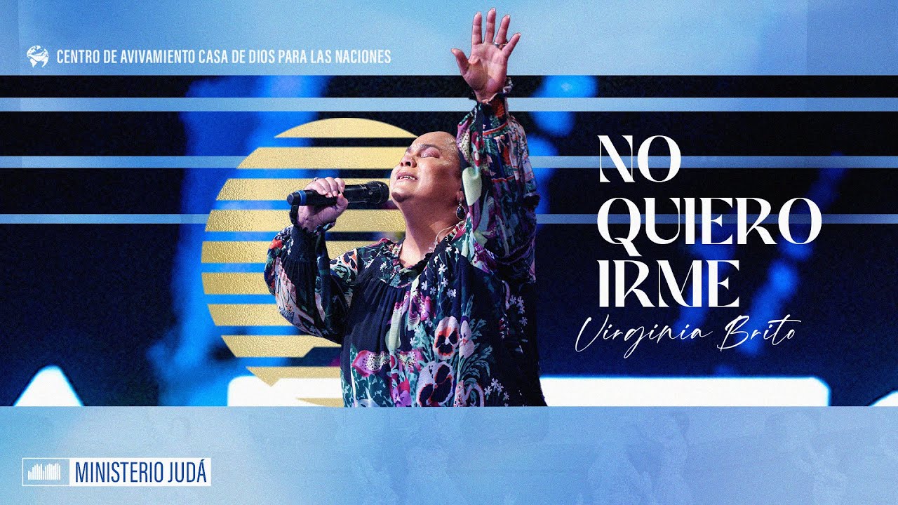 No Quiero Irme | Nimsy Lopez | Pst  Virginia Brito ft Minist  Alabanza Judá