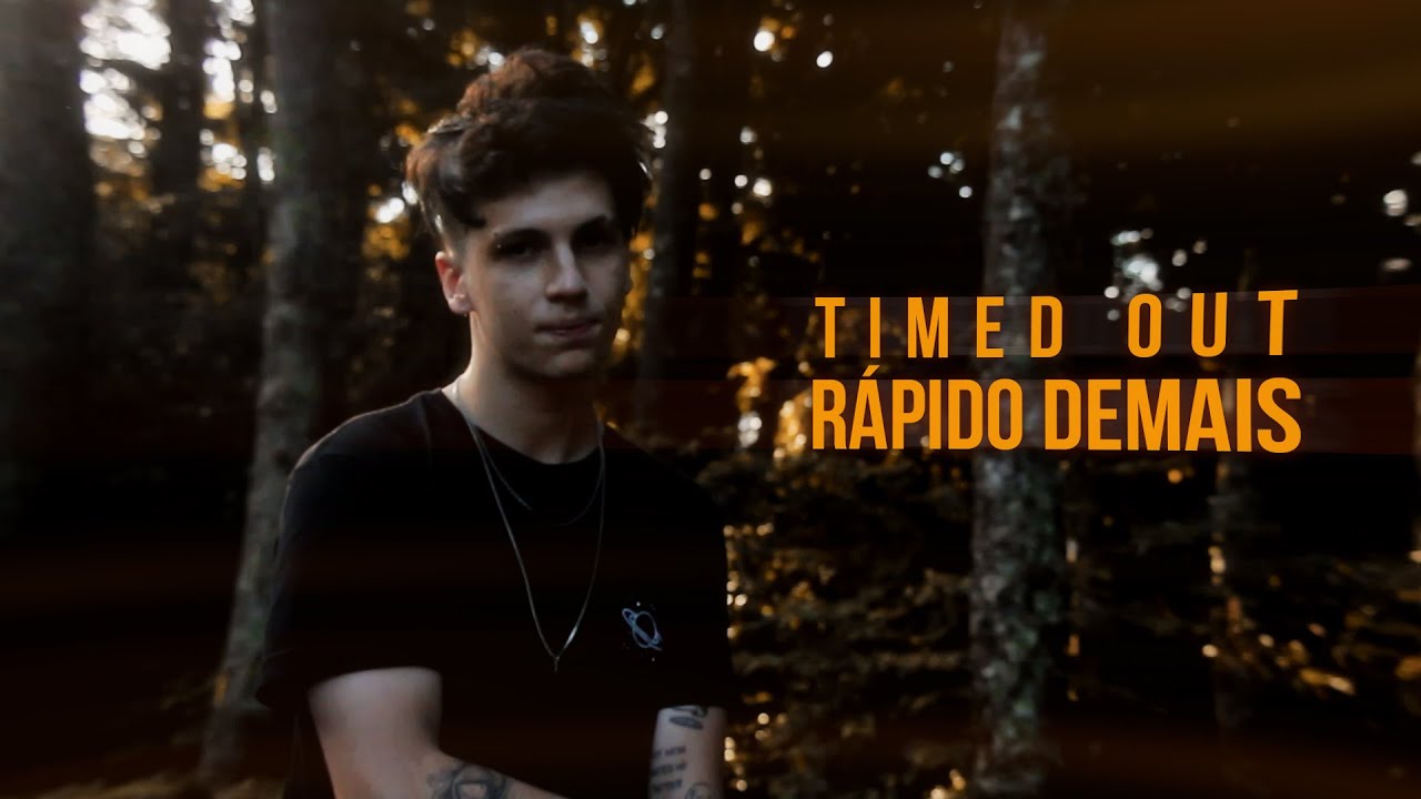 Timed Out - R&aacute;pido Demais