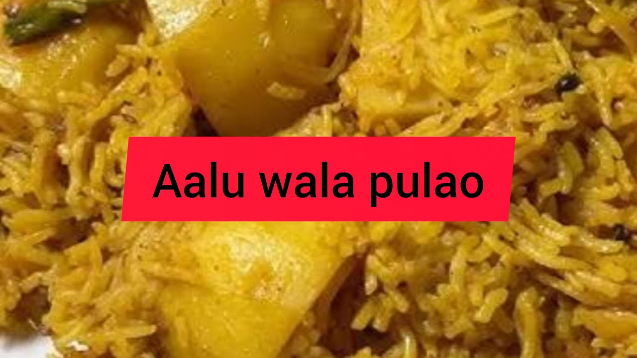 Aloo aloo pulao recipe