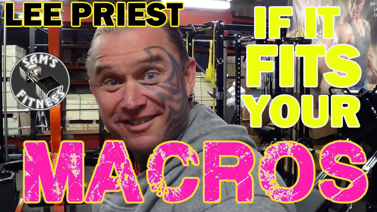 LEE PRIEST and IF IT FITS YOUR MACROS Dieting for BODYBUILDING