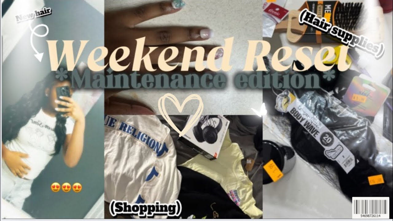 WEEKEND RESET,MAINTENANCE EDITION |DO MY HAIR AND NAILS W/M |shopping +more