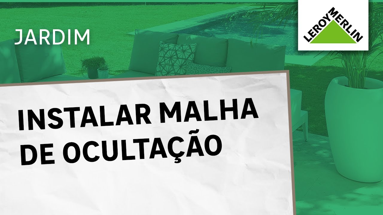 Como instalar uma malha de oculta&ccedil;&atilde;o | LEROY MERLIN
