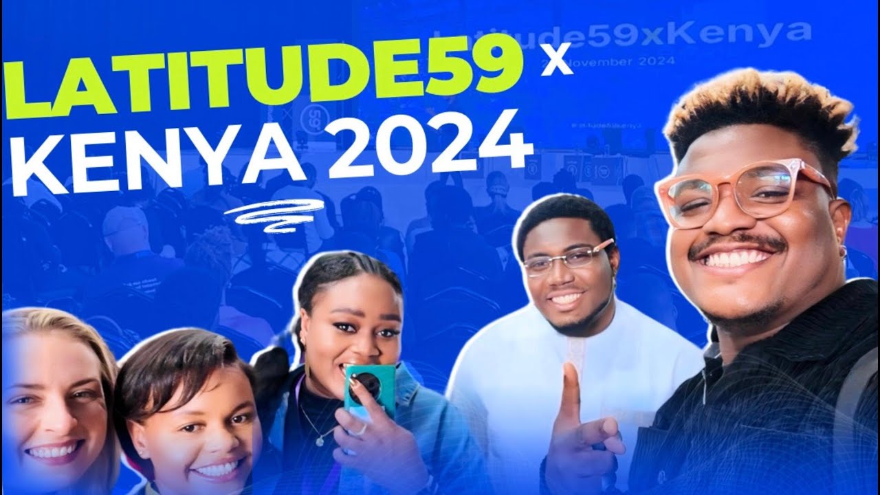 Latitude59 x Kenya 2024 | Bridging The Tech Ecosystem In Europe & Africa