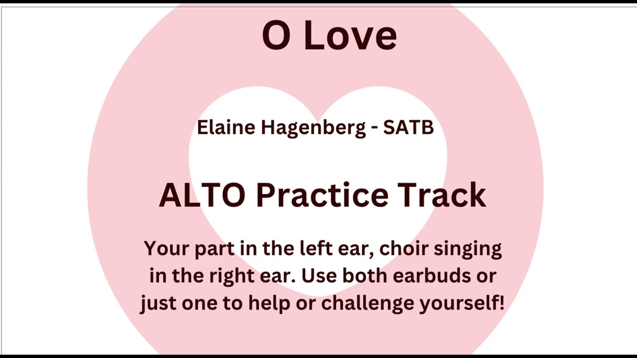 O Love - Elaine Hagenberg SATB - ALTO Practice TRACK