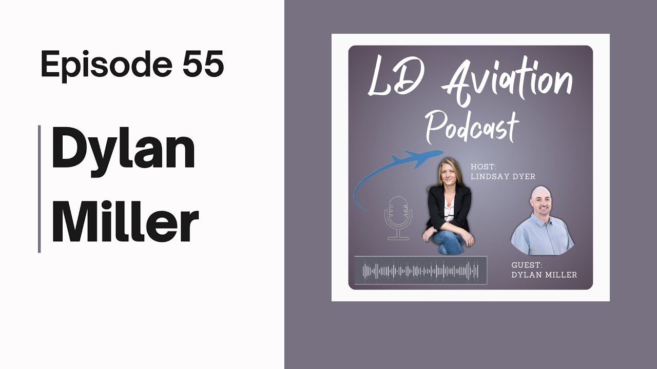 Episode 55 - Dylan Miller: Breaking Down Barriers in Aviation