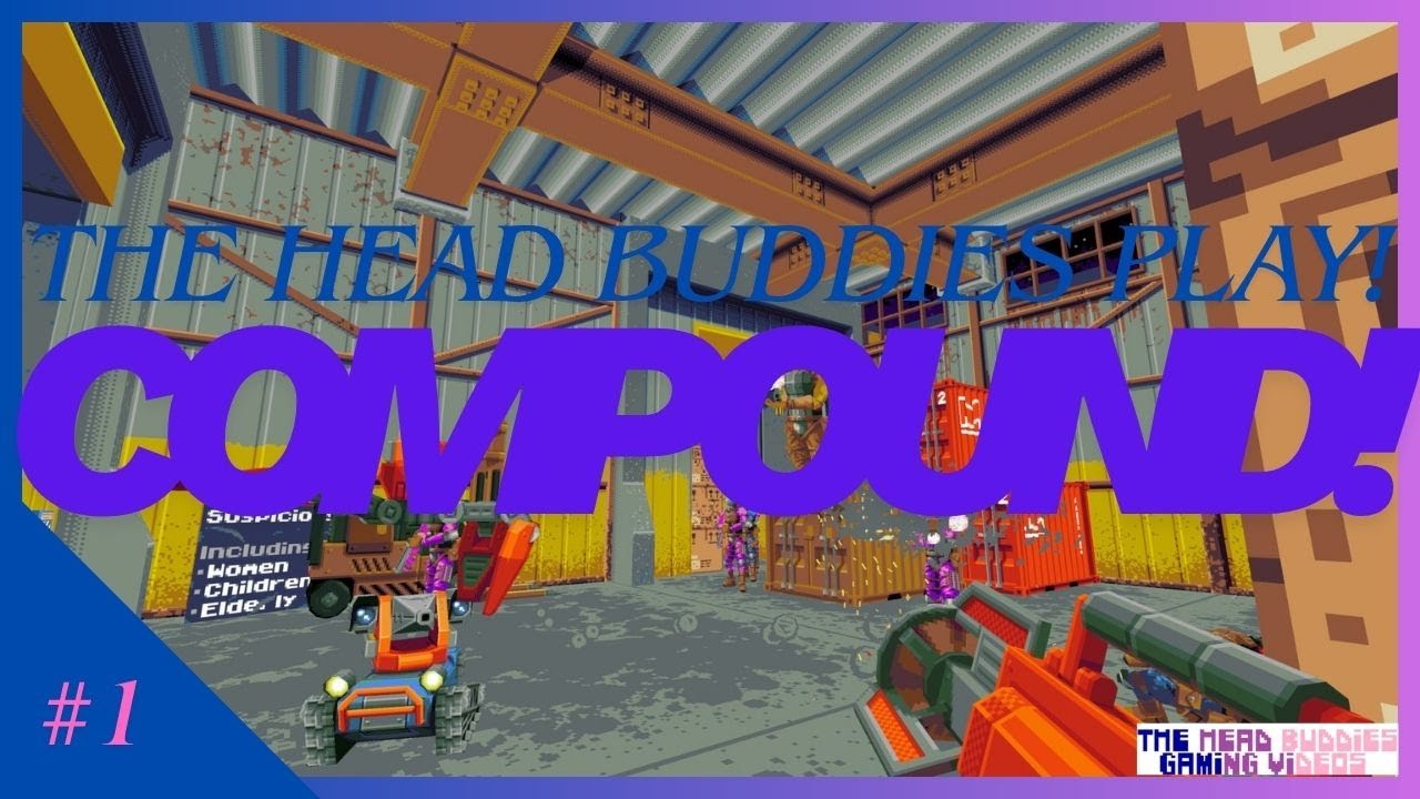 The Head Buddies Play | Compound | 1st Run | #1!