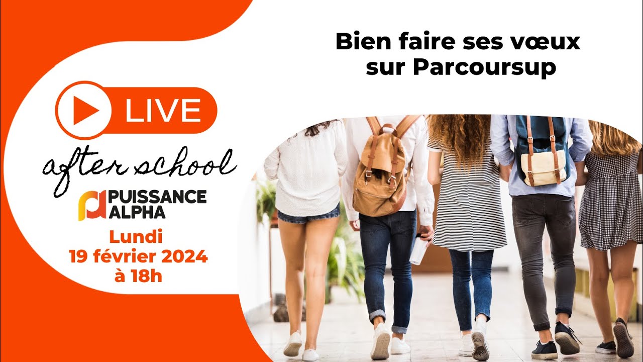 Live Puissance Alpha 19 février - Bien faire ses vœux sur Parcoursup !