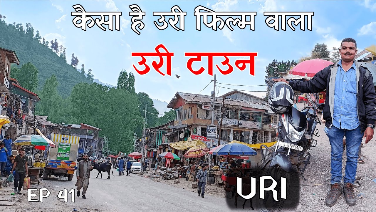 EP 41 | कैसा है उरी फिल्म वाला उरी टाउन | Uri Town, Kashmir Travel Vlog | Uri Jammu Kashmir Tourism