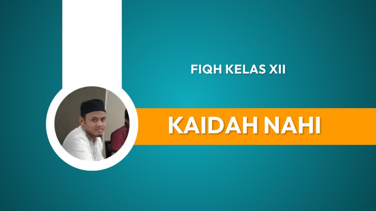 BELAJAR FIQH KELAS XII (SEMESTER 2) - Part 2: KAIDAH NAHI