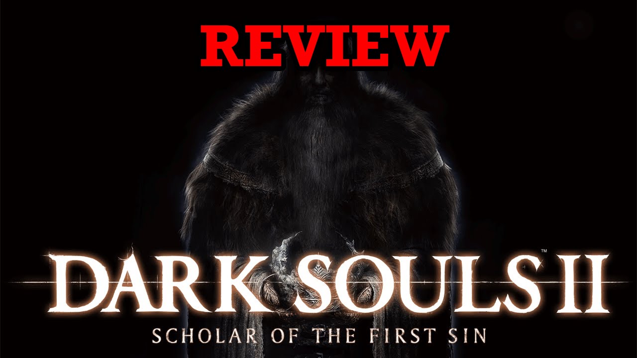 Dark Souls 2: Scholar of the Late Sin Review