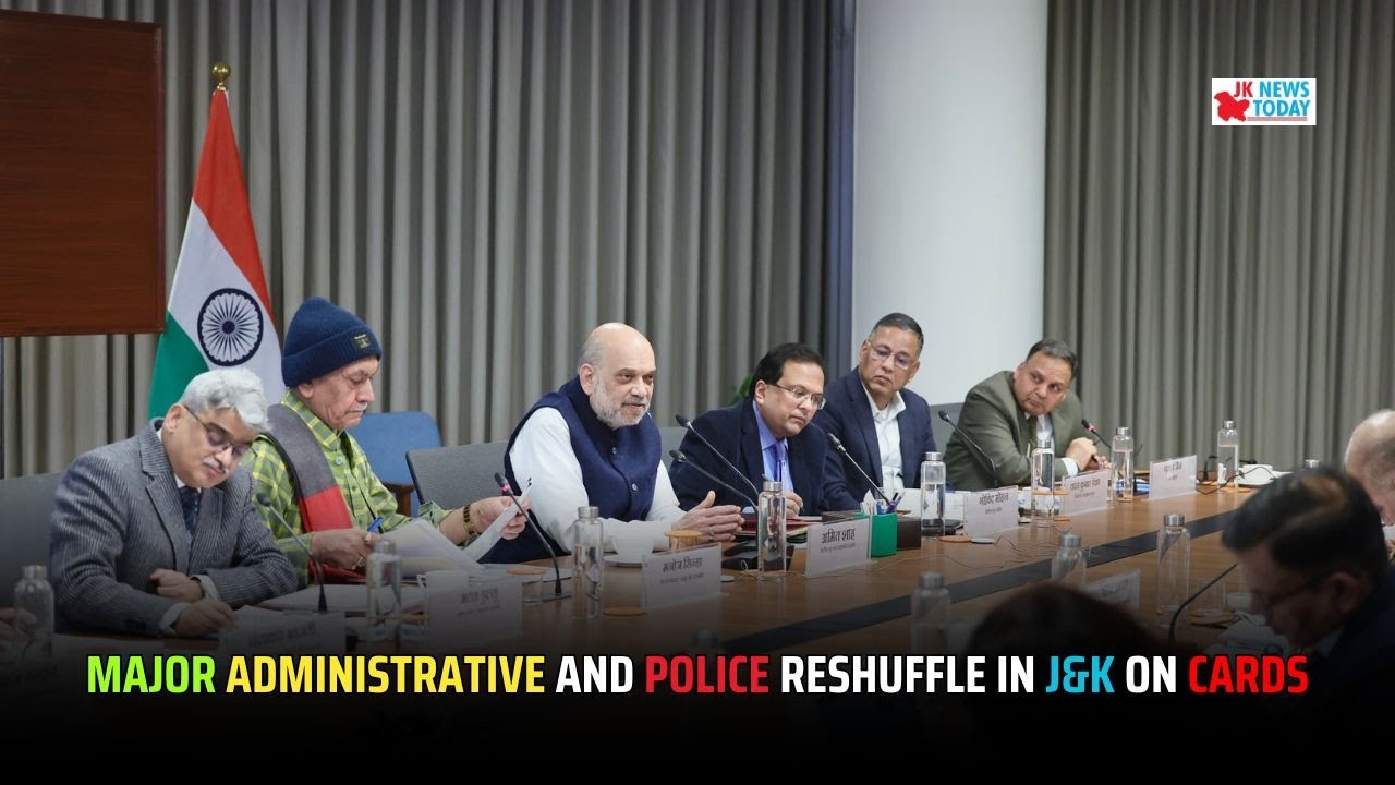 Major administrative and police reshuffle in J&K on cards | JK News Today