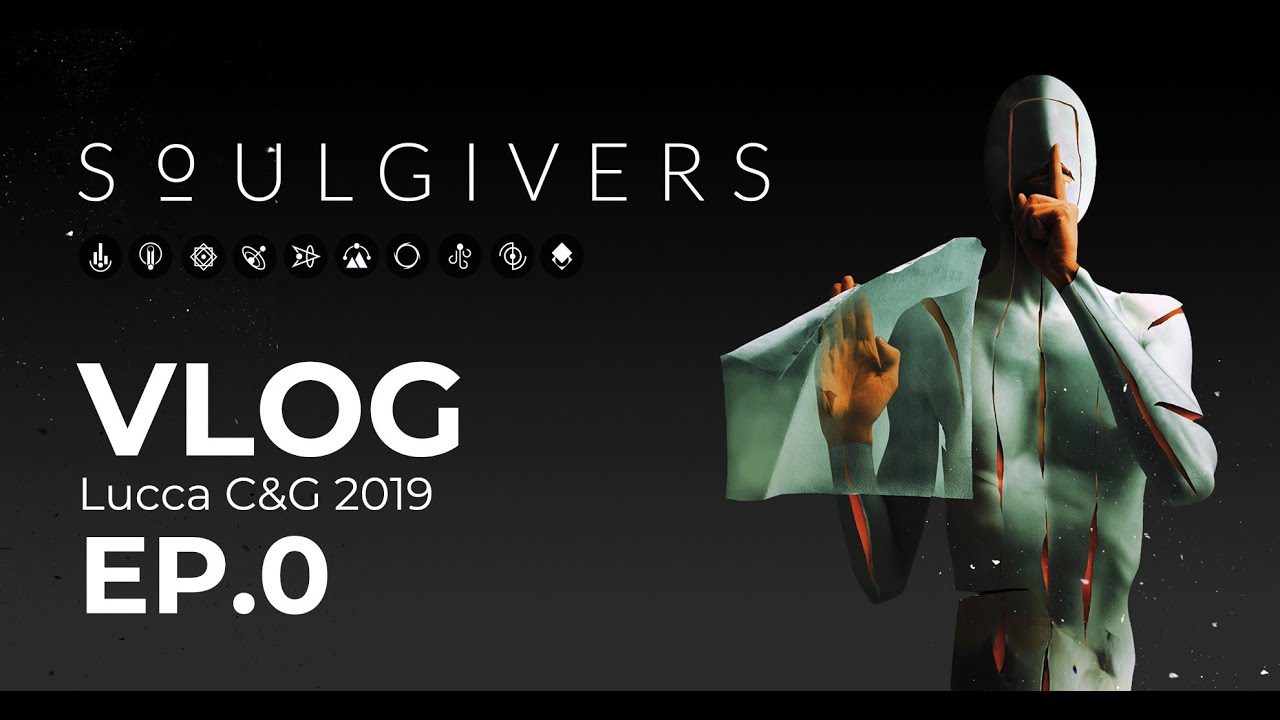 Vlog Soulgivers Lucca Comics & Games ep.0