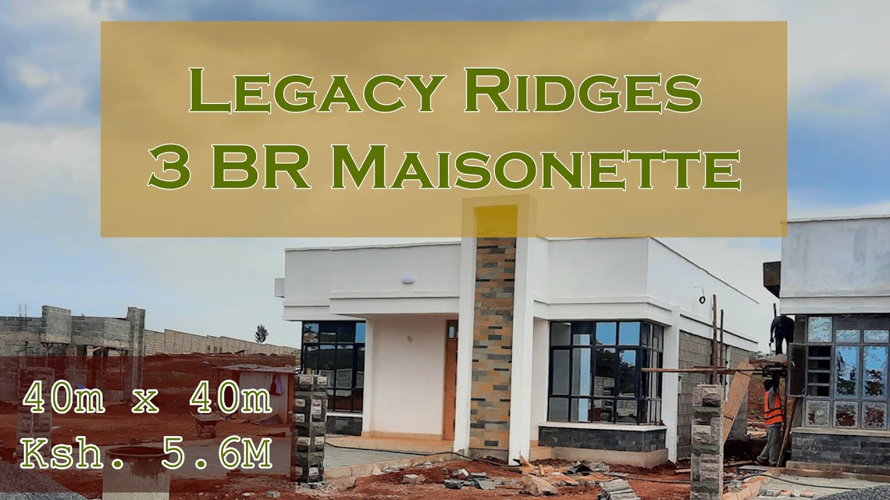 Legacy Ridges | 3 Bedroom Maisonette -SQ with 40x40 land title deed