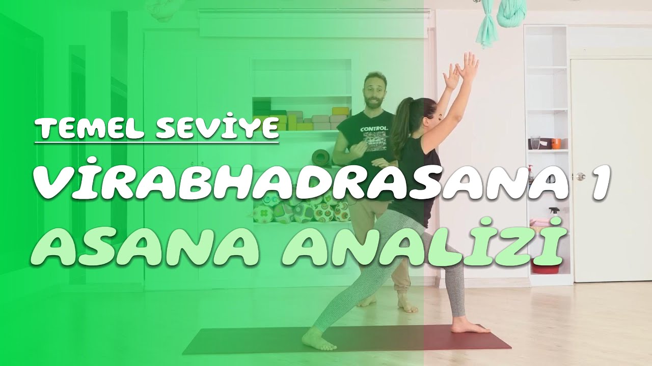Asana Analizi - Virabhadrasana 1 (Savaşçı 1 Duruşu) / 6.Analiz