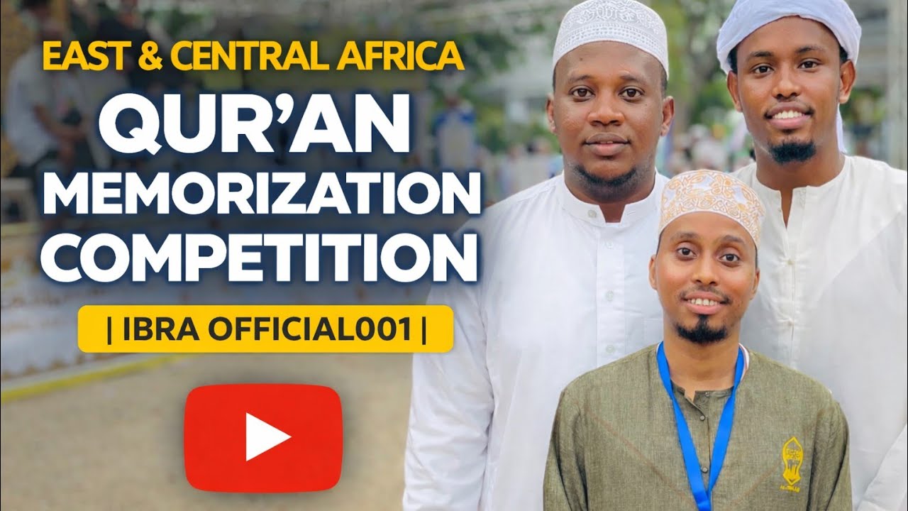 EAST & CENTRAL AFRICA QUR'AN MEMORIZATION COMPETITION