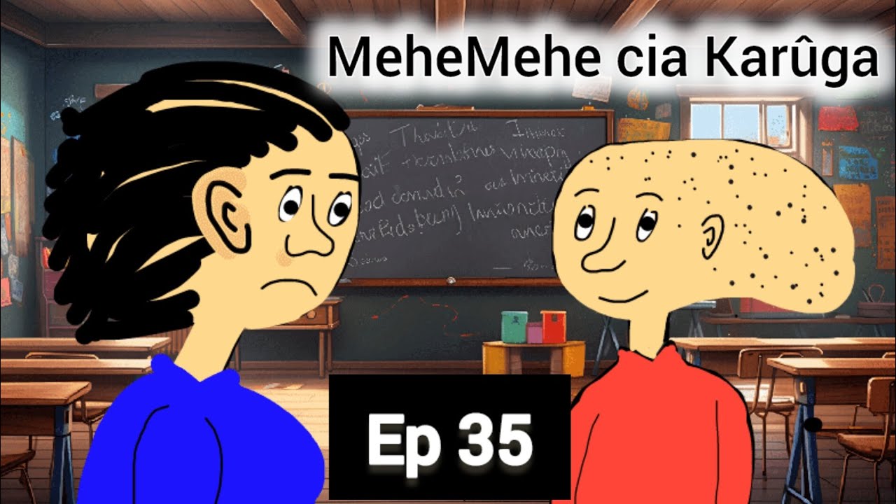 MeheMehe cia Kar&ucirc;ga Ep 35 - Kar&ucirc;ga amefika shule for the first time 😂