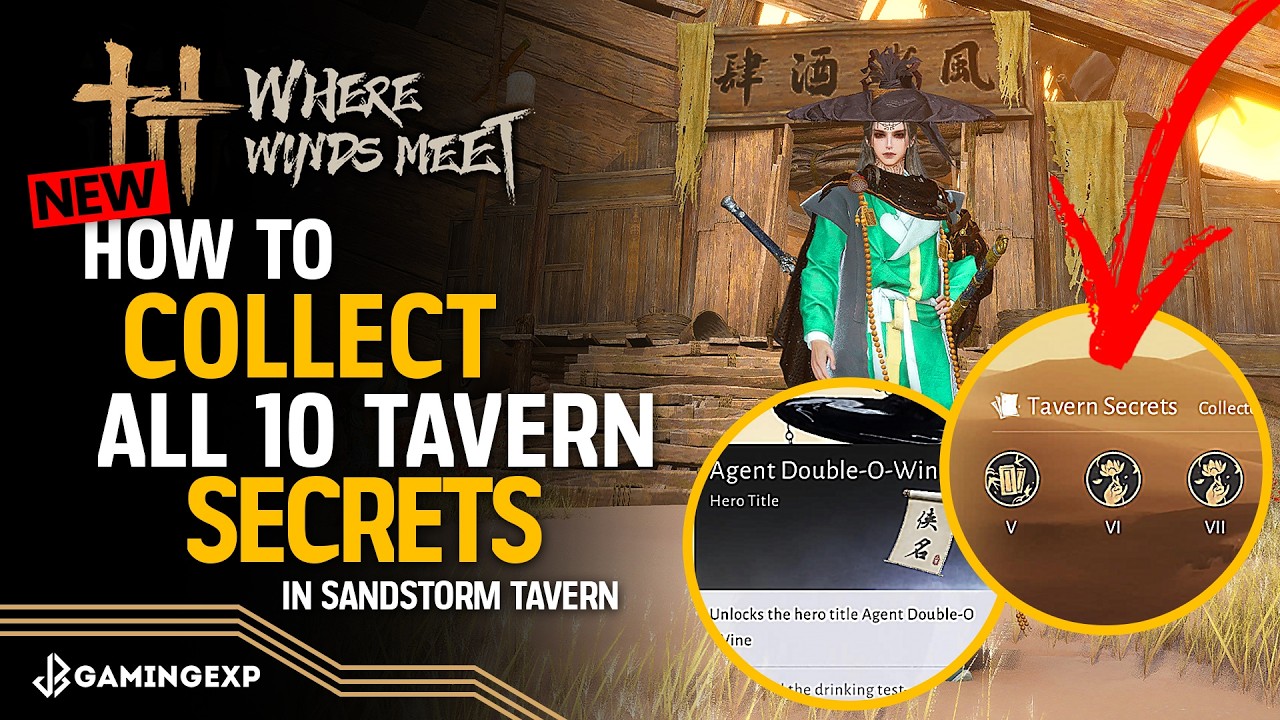 How to Collect All 10 TAVERN SECRETS in Sandstorm Tavern - Where Winds Meet 1.6